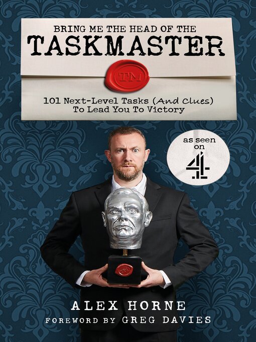 Title details for Bring Me the Head of the Taskmaster by Alex Horne - Available
